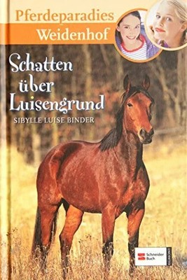Pferdeparadies Weidenhof: Schatten über Luisengrund Buch Schneider