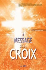 Le Message de la Croix – Jaerock Lee Paperback Brand New