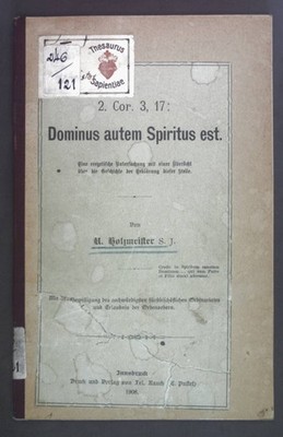 2. Cor. 3, 17: Dominus autem Spiritus est. Eine exegetische Untersuchung mit ein