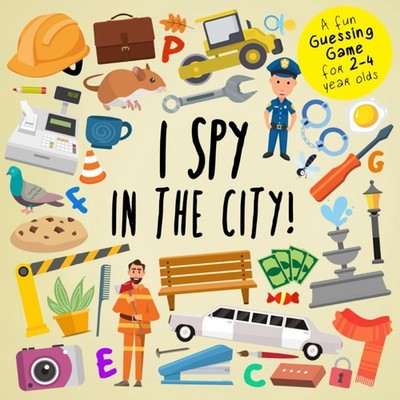 I Spy - In The City!: A Fun Guessing Game for 2-4 Year Olds (I Spy Book Coll...
