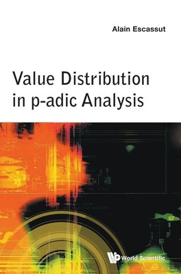 Escassut Alain | VALUE DISTRIBUTION IN P-ADIC ANALYSIS | Buch | Englisch (2015)