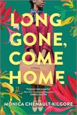 Long Gone, Come Home - Paperback By Chenault-Kilgore, Monica - VERY GOOD