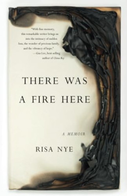 There Was a Fire Here: A Memoir - Paperback NEW Risa Nye(Author 17-May-16