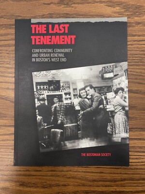 The Last Tenement: Confronting Community and Urban Renewal in Boston's West End 