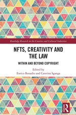 NFTs, Creativity and the Law: Within and Beyond Copyright by Enrico Bonadio Hard