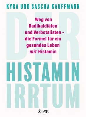 Der Histamin-Irrtum Weg von Radikaldiäten und Verbotslisten - die Formel  320339