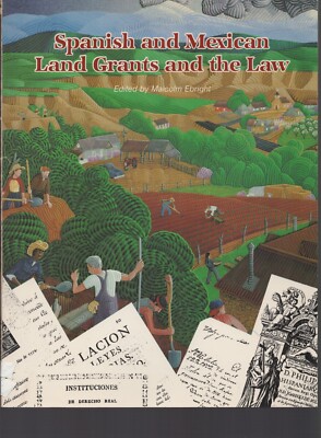Spanish and Mexican Land Grants & the Law / Malcolm Ebright / Paperback 1988