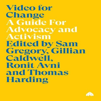 Video for Change A Guide For Advocacy and Activism Pluto Press Pa