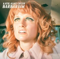 Katie Alice Greer - Barbarism Lp - Vinyl Record - G3Z