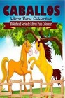 Caballos LIBRO Para Colorear 9781320461436 by El Blokehead Paperback