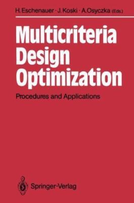 Multicriteria Design Optimization: Procedures and Applications by 