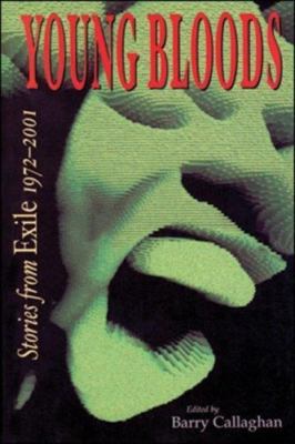 Young Bloods: Stories From Exile 1972 2001  paperback Used - Like New