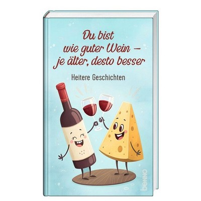 Du bist wie guter Wein   je älter, desto besser: Heitere  (Hardback) (UK IMPORT)