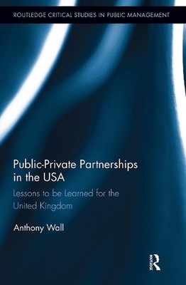 Public-Private Partnerships in the USA: Lessons to be Learned for the United Kin