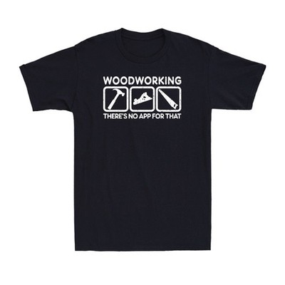 Woodworking Carpentry Tools Funny Carpenter's Quote Gift Novelty Men's T-Shirt