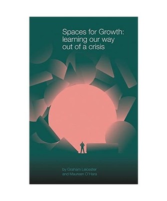 Spaces for Growth: learning our way out of a crisis: learning our way out of a c