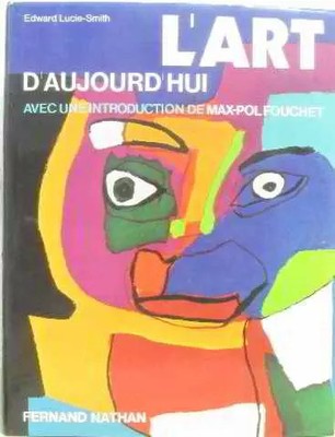 L'art d'aujourd'hui/introduction de max-pol fouchet, Lucie-smith