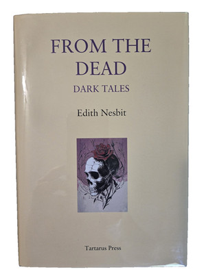 From the Dead Edith Nesbit Tartarus Press 1st Ed. / Ltd. Ed. OOP