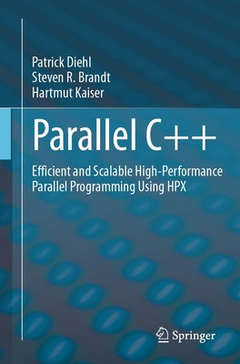 Parallel C++: Efficient and Scalable High-Performance Parallel Programming Us...