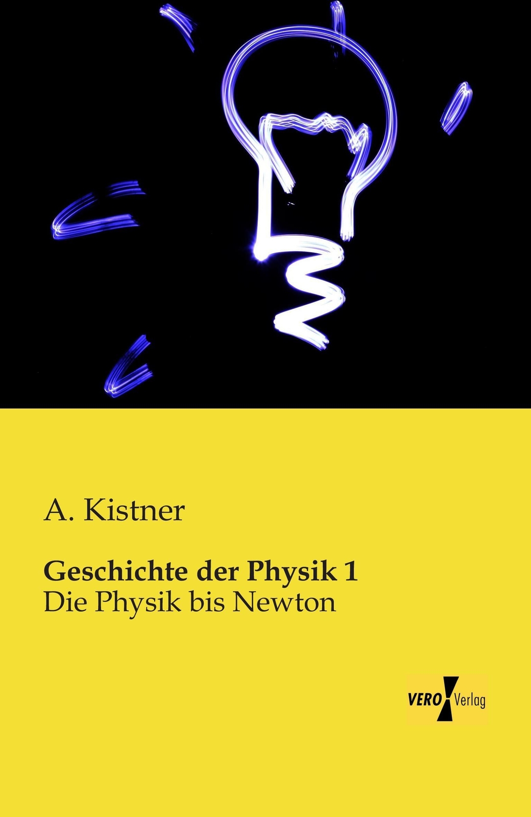 Thumbnail - Geschichte Der Physik 1 | Die Physik Bis Newton | A. Kistner | Deutsch