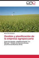 GestióN Y PlanificacióN De La Empresa Agropecuaria MaríA Clara Busquet Buch 2015