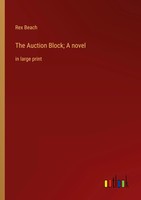 Rex Beach | The Auction Block; A Novel | Taschenbuch | Englisch (2023)