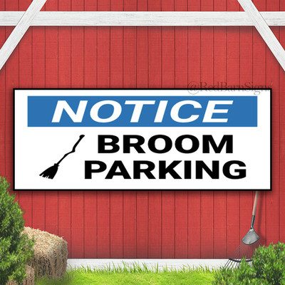 Broom Parking Notice Indoor Outdoor Banner Sign with grommets