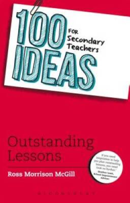 100 Ideas for Secondary Teachers: Outstanding Lessons (100 Ideas for Te - GOOD