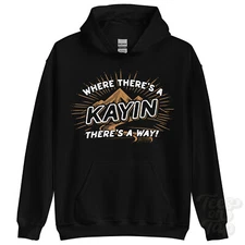 WHERE THERE'S A KAYIN... HOODIE name surname funny family gift idea