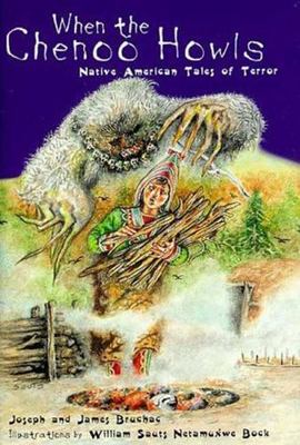 When the Chenoo Howls: Native American Tales of Terror by Joseph Bruchac
