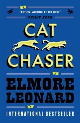  Cat Chaser by Elmore Leonard  NEW Paperback  softback