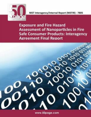 Exposure And Fire Hazard Assessment Of Nanoparticles In Fire Safe Consumer ...