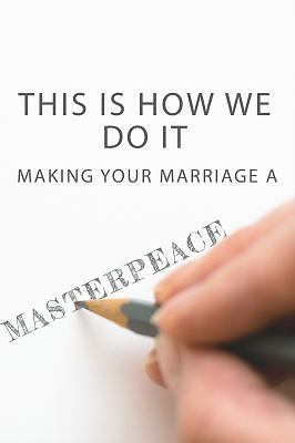 This Is How We Do It: Making Your Marriage a Masterpeace - Picture 1 of 1