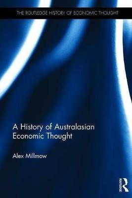 A History of Australasian Economic - Hardcover, by Millmow Alex - Very Good c
