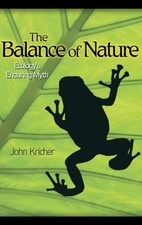 The Balance of Nature: Ecologys Enduring Myth