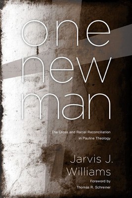 One New Man: The Cross and Racial Reconciliation in Pauline Theology .. NEW