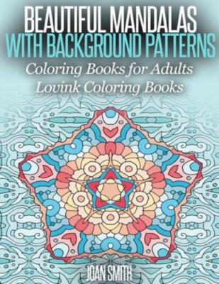 Beautiful Mandalas With Background Patterns: Coloring Book For Adults (Lovi...