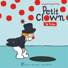 Petit Clown, le trou, Jacques Duquennoy