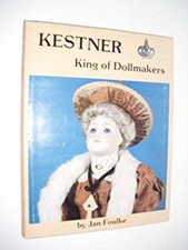 Kestner : King of Doll Makers Hardcover Jan Foulke