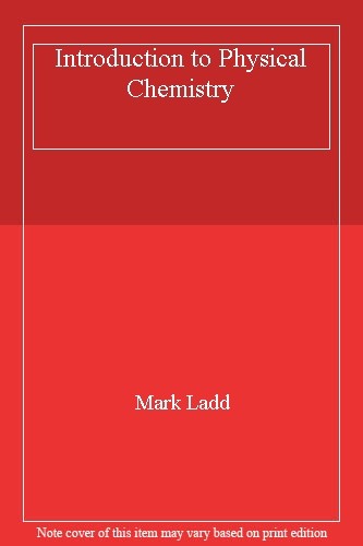 Intro to Physical Chemistry 3ed,Mark Ladd
