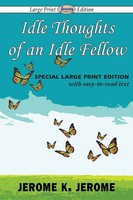 Jerome K. Jerome | Idle Thoughts Of An Idle Fellow | Taschenbuch | Englisch