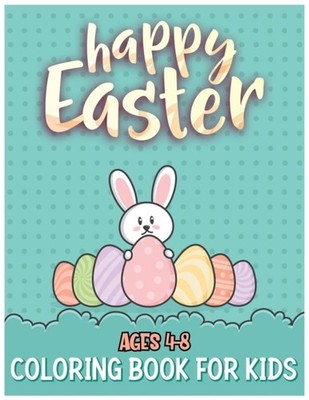 Publishing - Happy Easter Coloring Book for Kids Ages 4-8  30 Easter C - X555z