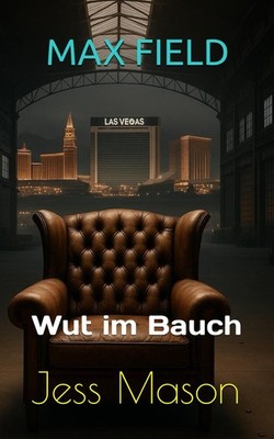 Max Field: Wut im Bauch Mason, Jess: