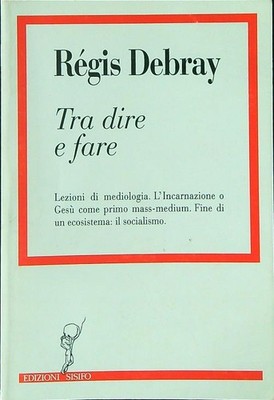 ZWISCHEN SAGEN UND TUN DEBRAY REGIS AUSGABEN SISYPHOS 1992 DIE MÜHE ZU VERSTEHEN