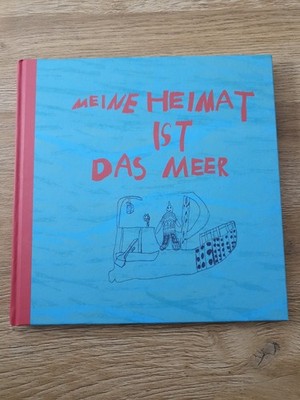 Buch: Meine Heimat ist das Meer | Buchkinder am Stettiner Haff | Auflage 250 Stk
