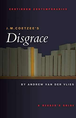 J.M.Coetzee's Disgrace (Continuum Contemporaries) (Continuum Con
