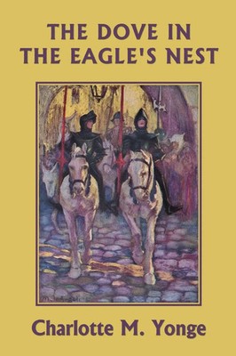 Charlotte M. Yonge | The Dove in the Eagle's Nest (Color Edition)...