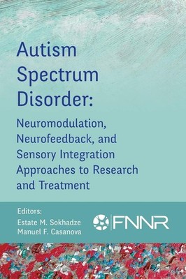 Estate Sokhadze Autism Spectrum Disorder: Neuromodulation, Neurofe (Taschenbuch)