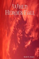 When Heroes Fall Scott O. Jones Taschenbuch Kartoniert / Broschiert Englisch
