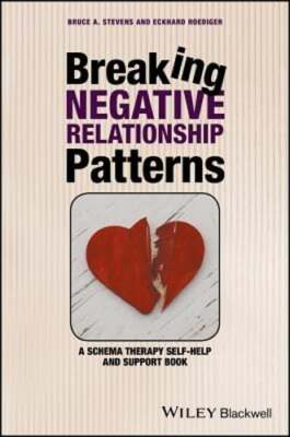 Breaking Negative Relationship Patterns: A Schema Therapy Self-Help and Support
